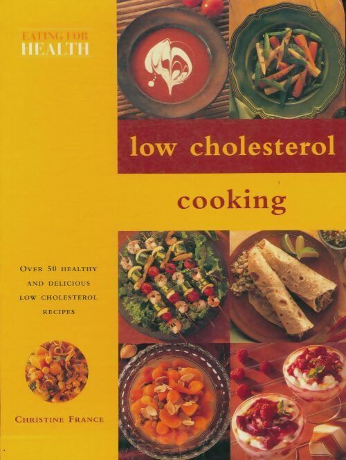 Low cholestérol cooking - Christine France -  Lorenz books - Livre