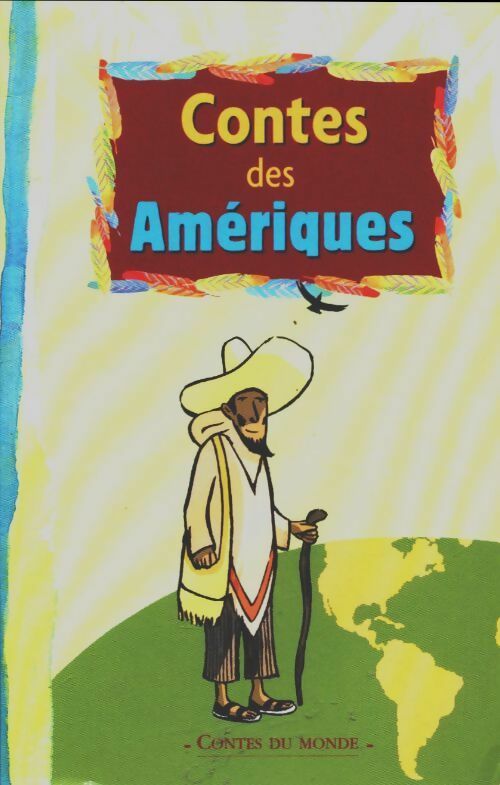 Contes des Amériques - Collectif -  Contes du monde - Livre