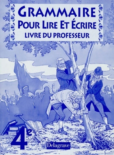 Livrenpoche : Grammaire pour lire et écrire 4e. Livre du professeur - Stissi - Livre