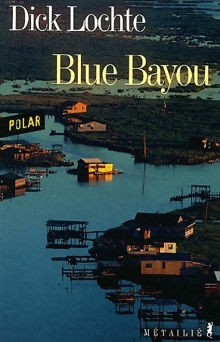 Livrenpoche : Blue bayou - Dick Lochte - Livre