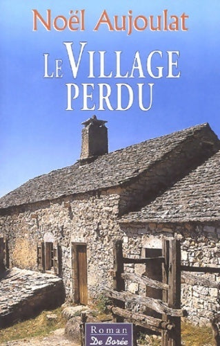 Le village perdu - Noël Aujoulat - Livre