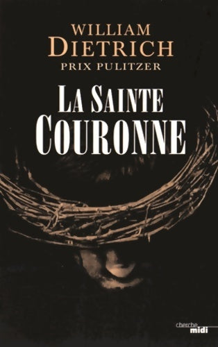 La Sainte Couronne - William Dietrich - Livre