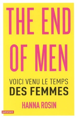 Livrenpoche : The end of men : Voici venu le temps des femmes - Hannah Rosin - Livre