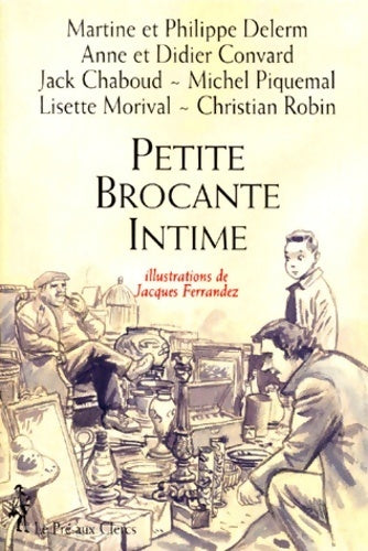 Livrenpoche : Petite brocante intime - Philippe Delerm, Martine Delerm - Livre