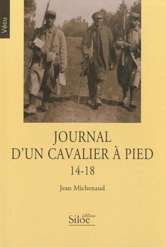 Livrenpoche : Journal d'un cavalier à pied 14-18 - Jean Michenaud - Livre