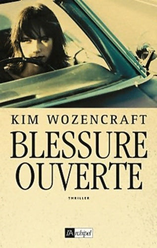 Livrenpoche : Blessure ouverte - Kim Wozencraft - Livre