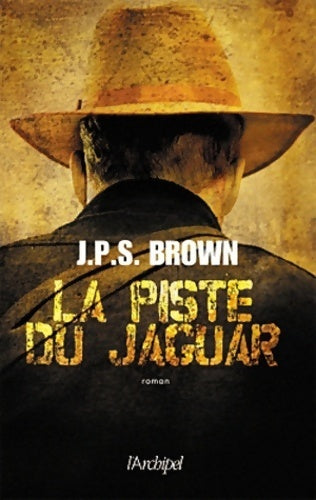 Livrenpoche : La piste du jaguar - J. P. S. Brown - Livre