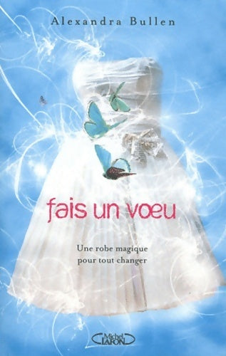 Livrenpoche : Fais un voeu Tome I - Alexandra Bullen - Livre