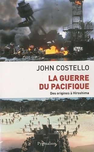 La guerre du Pacifique : Nouvelle histoire à partir d'archives restées jusqu'ici secrètes - John Costello - Livre
