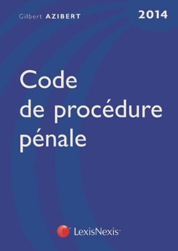 Livrenpoche : Code de procédure pénale 2014 - Gilbert Azibert - Livre