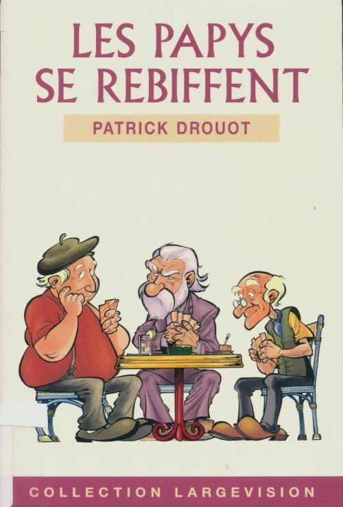 Livrenpoche : Les papys se rebiffent - Patrick Drouot - Livre