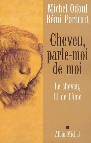 Livrenpoche : Cheveu, parle-moi de moi : Le cheveu fil de l'âme - Rémi Michel; Portrait - Livre