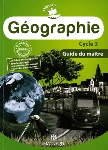 Livrenpoche : Géographie CE2 CM1 CM2 - guide du maître - collection odysséo (2010) - Marie-jeanne Ouriachi - Livre