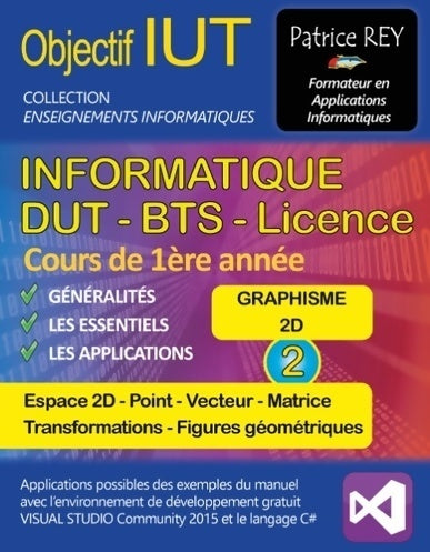 Livrenpoche : Dut informatique - graphisme 2d : Tome II - visual studio 2015 - Patrice Rey - Livre