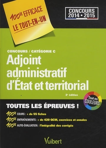 Livrenpoche : Concours adjoint administratif d'Etat et territorial - toutes les épreuves - catégorie c - concours 2014-2015 - 100 % efficace - le tout-en-un - Collectif - Livre