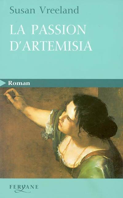 Livrenpoche : La passion d'artémésia : édition en gros caractére - Susan Vreeland - Livre