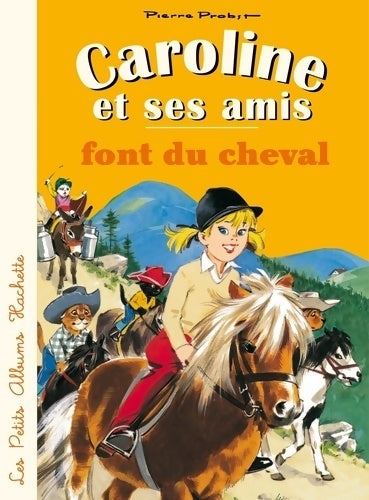 Livrenpoche : Caroline et ses amis font du cheval - Pierre Probst - Livre