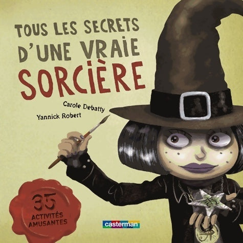 Livrenpoche : Tous les secrets d'une vraie sorcière - Carole Debatty - Livre