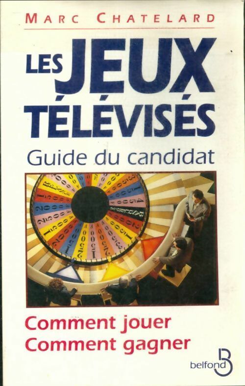 Livrenpoche : Les jeux télévisés : Guide du candidat - M. Chatelard - Livre