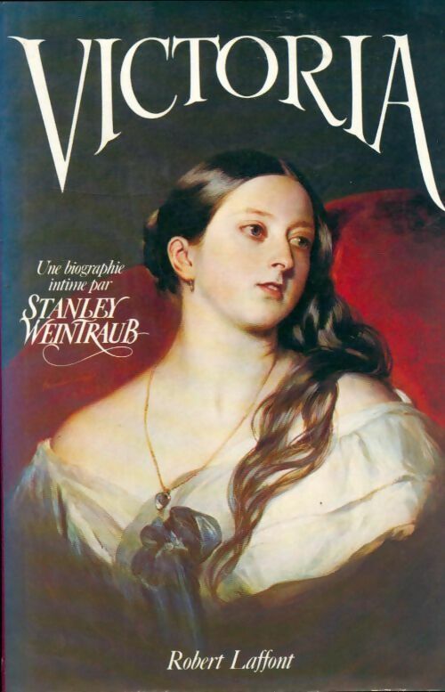 Livrenpoche : Victoria une biographie intime - Stanley Weintraub - Livre