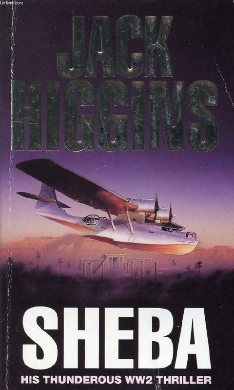Livrenpoche : Sheba. His thunderous ww2 thriller - Jack Higgins - Livre