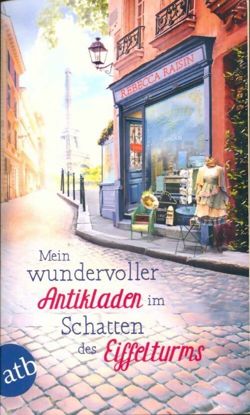 Livrenpoche : Mein wundervoller antikladen im schatten des eiffelturms - Rebecca Raisin - Livre