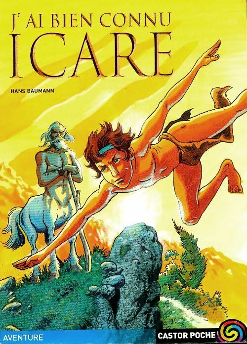 Livrenpoche : J'ai bien connu Icare - Hans Baumann - Livre
