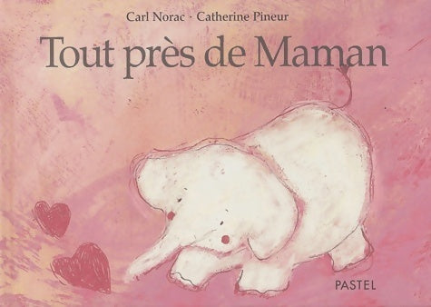 Livrenpoche : Tout près de maman - Carl Norac - Livre