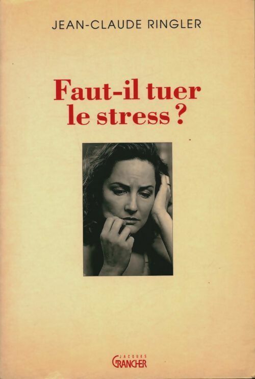 Livrenpoche : Faut-il tuer le stress ? - J-C Ringler - Livre
