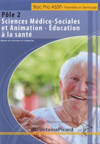 Livrenpoche : Bac pro assp- 1re et Terminale : Pôle 2 - sciences médico-sociales et animation-education à la santé - Laëtitia Carrera - Livre