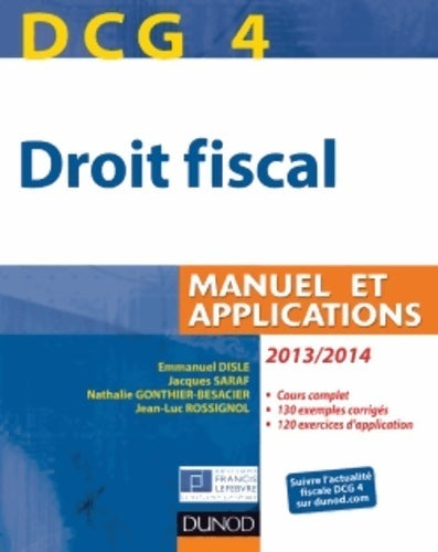 Livrenpoche : DCG 4 - droit fiscal 2013/2014 - 7e édition - manuel et applications : Manuel et applications - Emmanuel Disle - Livre