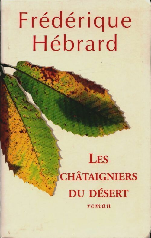Livrenpoche : Les châtaigniers du désert - Frédérique Hébrard - Livre