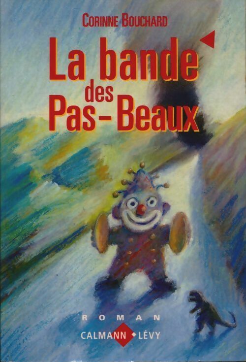 Livrenpoche : La bande des pas-beaux - Corinne Bouchard - Livre