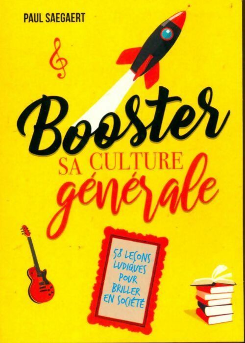 Livrenpoche : Booster sa culture générale. 58 leçons ludiques pour briller en société - Paul Saegaert - Livre