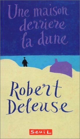 Livrenpoche : Une maison derrière la dune - Robert Deleuse - Livre