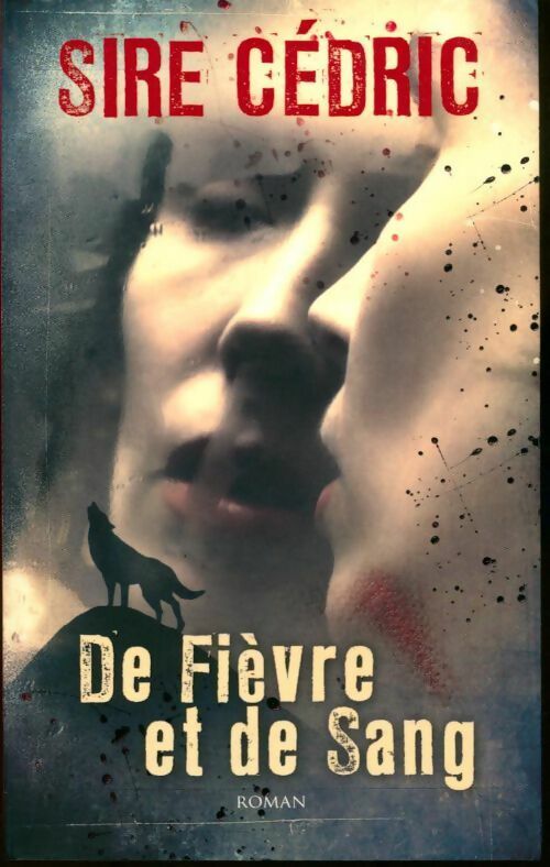 Livrenpoche : De fièvre et de sang - Sire Cédric - Livre