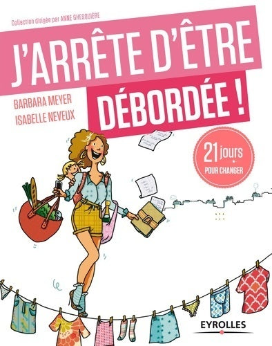 Livrenpoche : J'arrête d'être débordée : 21 jours pour changer - Barbara Meyer - Livre