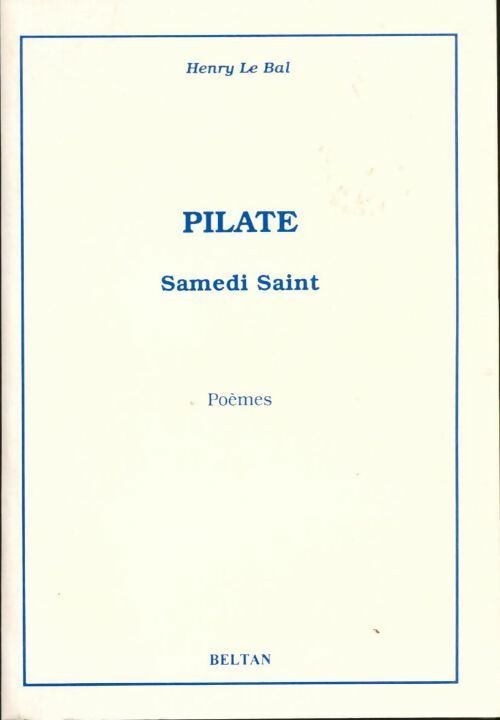 Pilate. Samedi saint - Henry Le Bal -  Beltan GF - Livre