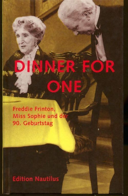 Livrenpoche : Dinner for one. Freddie frinton miss Sophie und der 90. Geburtstag - Gary D. Mckay - Livre