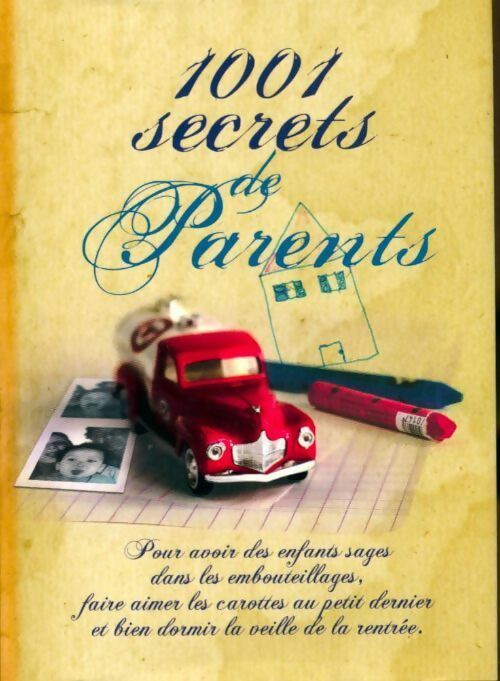 Livrenpoche : 1001 secrets de parents - Laurence Bernabeu - Livre