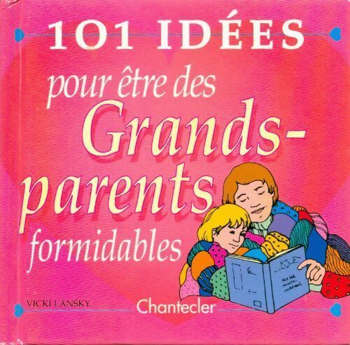 Livrenpoche : 101 idées pour être des grands parents formidables - Vicki Lansky - Livre