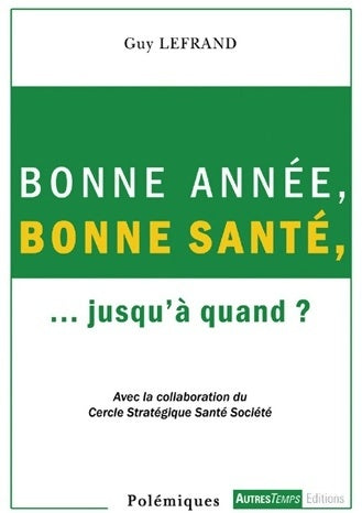 Livrenpoche : Bonne année bonne santé jusqu'à quand ? - Collectif - Livre