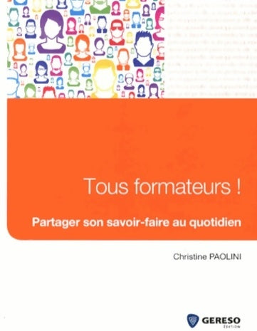 Livrenpoche : Tous formateurs ! : Partager son savoir-faire au quotidien - Christine Paolini - Livre