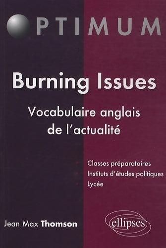 Livrenpoche : Burning issues vocabulaire anglais de l'actualité - Jean-Max Thomson - Livre