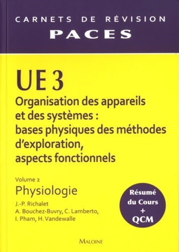 Livrenpoche : Ue 3 organisation des appareils et des systèmes : Bases physiques des méthodes d'exploration aspects fonctionnels: volume 2 physiologie - Jean-Paul Richalet - Livre