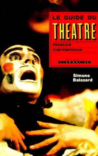 Livrenpoche : Le guide du théâtre français contemporain - Balazard Simone - Livre