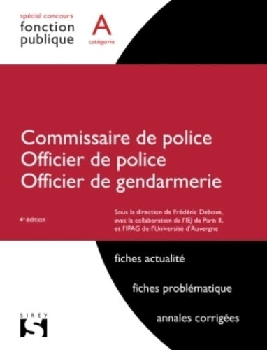 Livrenpoche : Commissaire de police. Officier de police. Officier de gendarmerie - catégorie a - 4e éd. : Catégorie a - Frédéric Debove - Livre