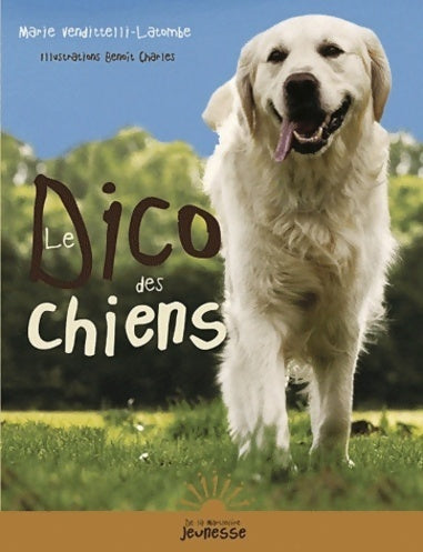 Livrenpoche : Le dico des chiens - Marie Vendittelli-latombe - Livre
