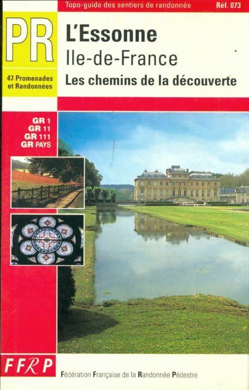 Livrenpoche : L'essonne : Ile de France les chemins de la découverte : 47 promenades et randonnées - Ffrp - Livre