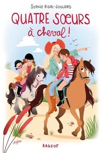 Quatre soeurs à cheval ! - Sophie Rigal-Goulard - Livre